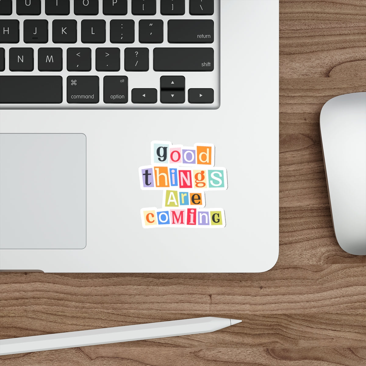 good things are coming die-cut sticker