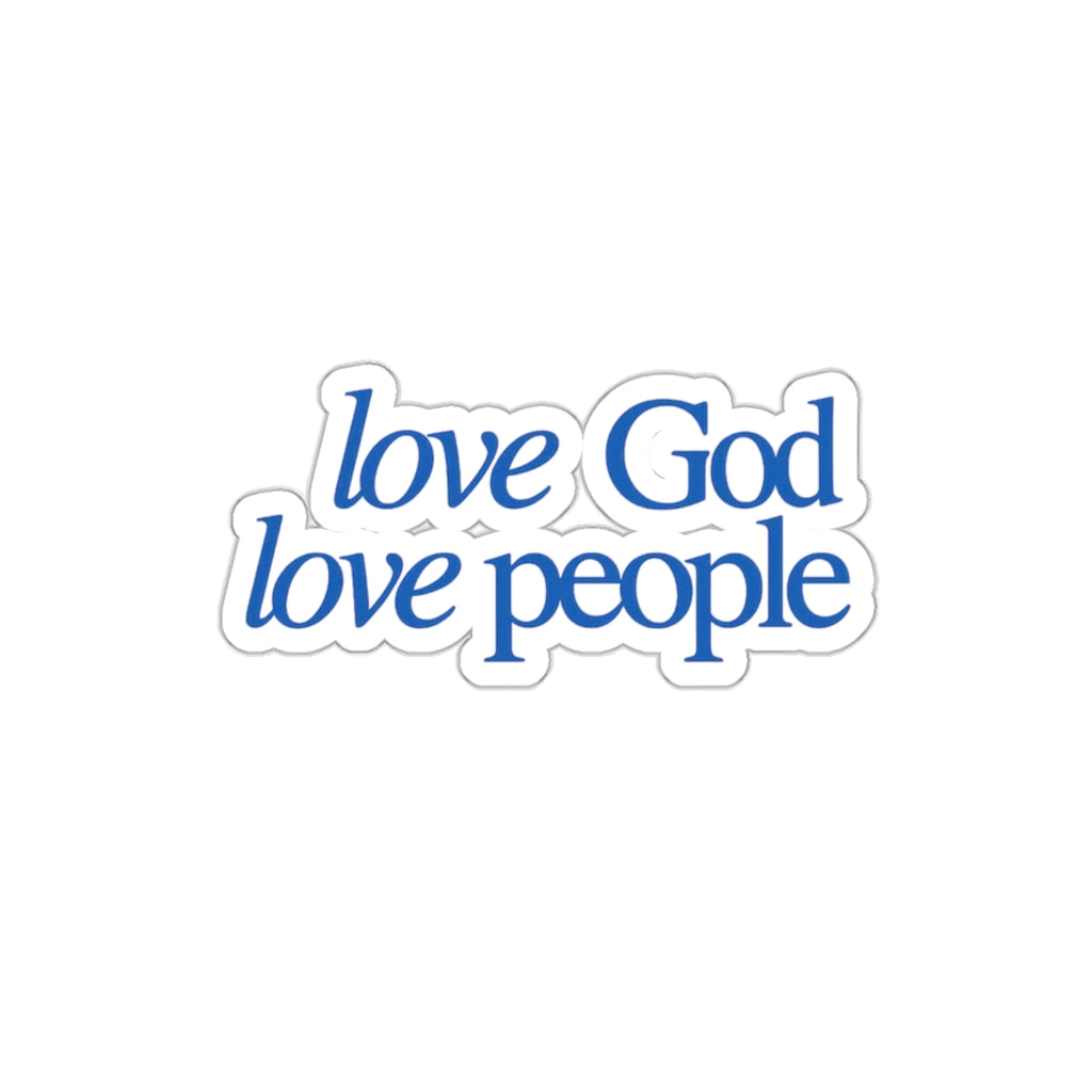 Love God Love People Die-Cut Sticker — Christian Faith Affirmation Sticker